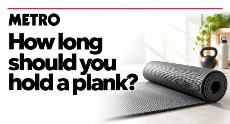 Metro: How Long Should You Hold a Plank for Your Age?, illustrated with an exercise mat in a studio.